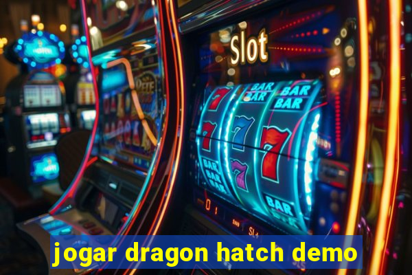 jogar dragon hatch demo